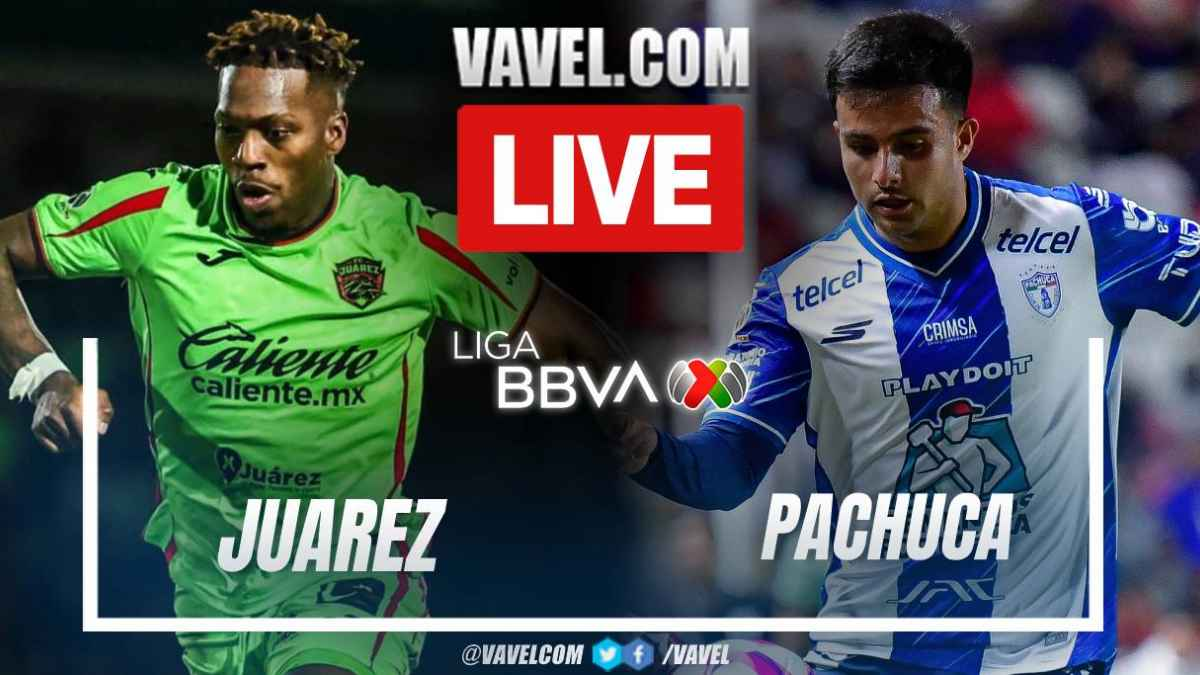 Live Match! Juárez vs Pachuca – Ikuti Skor, Gol & Momen Kunci Secara Real-Time